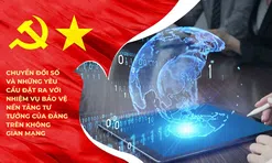 Hoàn thiện khung pháp lý, tạo điều kiện cho chuyển đổi số phát huy tối đa vai trò trong bảo vệ nền tảng tư tưởng của Đảng